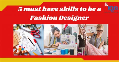 5 Must Have Skills To Be A Fashion Designer Kift Fashion College