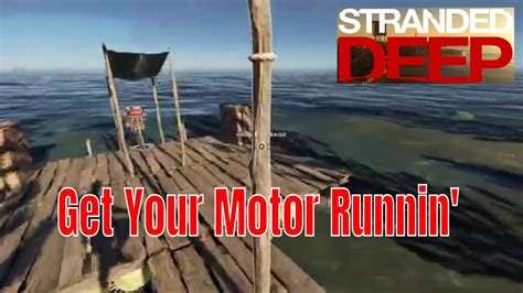 Stranded Deep Ep 10 Get Your Motor Running - YouTube