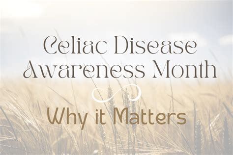 Celiac Disease Awareness Month Why It Matters Lily And Sparrow