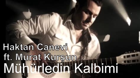 Haktan canevi indir, haktan canevi mobil indir youtube mp3 indir dur, haktan canevi şarkıları. Haktan Canevi feat. Murat Kurşun - Mühürledin Kalbimi ...