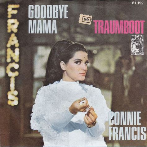 Connie Francis Goodbye Mama Traumboot 1967 Goodbye Mama Connie