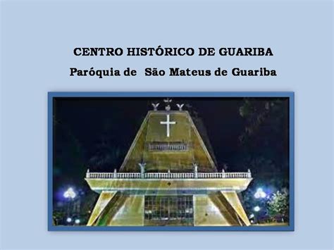 Centro Histórico De Guariba Igreja São Mateus Prefeitura De Guariba