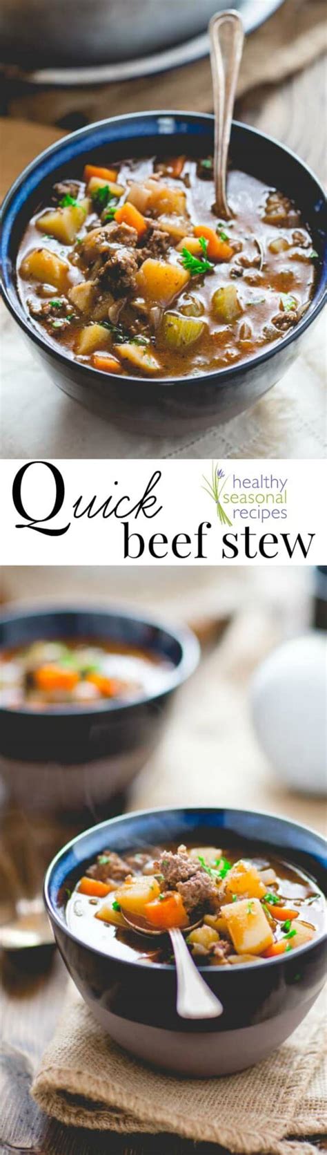 Stew meat is a healthy meal because there's no frying process and no oily sauces. quick beef stew - Healthy Seasonal Recipes