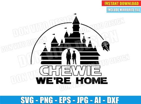 ⭐ Chewie We Are Home Svg Cut File For Cricut And Silhouette Star Wars