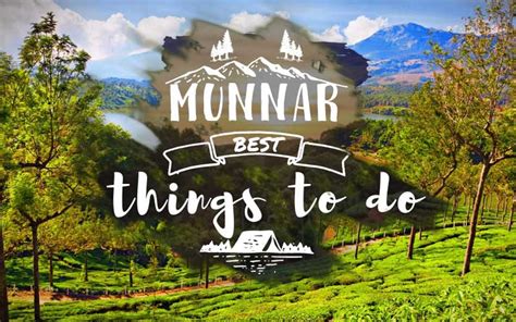 12 Best Things To Do In Munnar Adventure Activities In Munnar