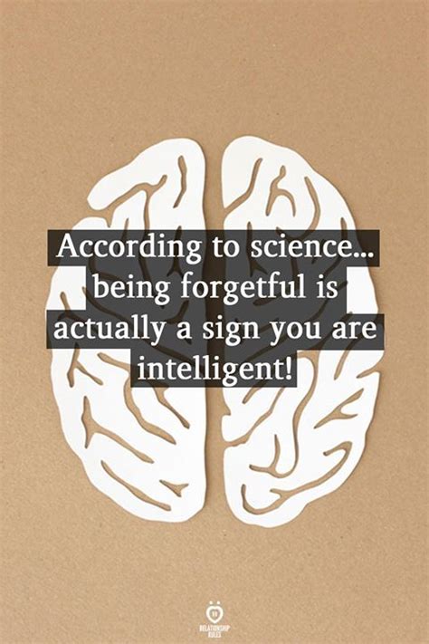 According To Science A Being Forgetful Is I Actually A Sign You Are Intelligent