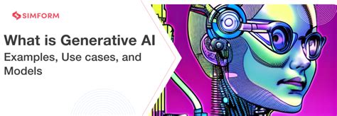 What Is Generative Ai Exploring Examples Use Cases And Models