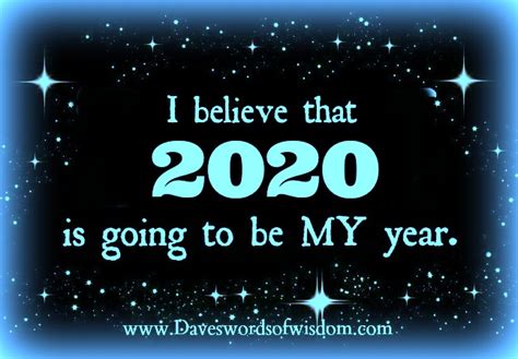 I Believe That 2020 Is Going To Be My Year