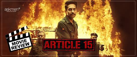 As huffington post mentioned in their review of the film, article 15 is one brahmin hero away from being a great film. Article 15 Movie Review: Ayushmann Khurrana's Brilliant ...