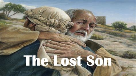 Parable Of The Lost Son Youtube