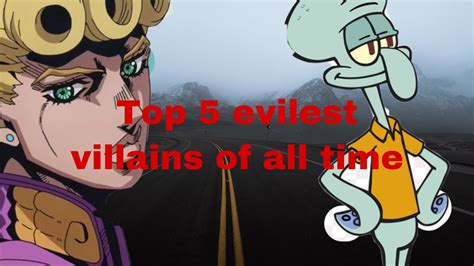 Top 5 Evilest Villains Of All Time Youtube