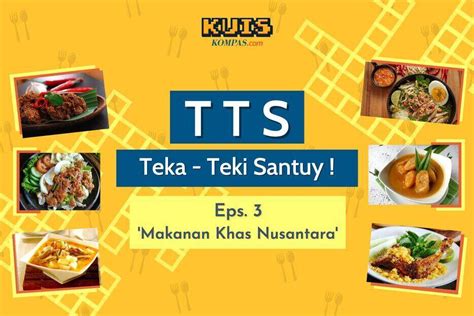 Kali ini, kamu akan menggali lebih dalam tentang bahasa daerah dan makanan khas mereka. Game TTS : TTS - Teka-Teki Santuy Ep. 03 Makanan Khas ...