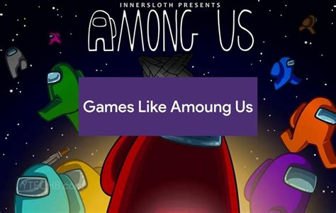 7 Best Games Like Among Us To Play In 2020 List