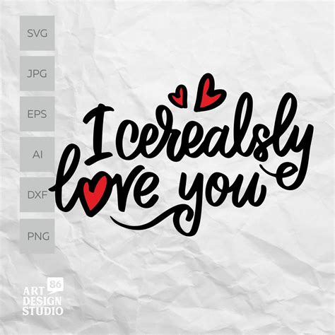 I cerealsly love you svg cut files Valentines svg Funny svg | Etsy
