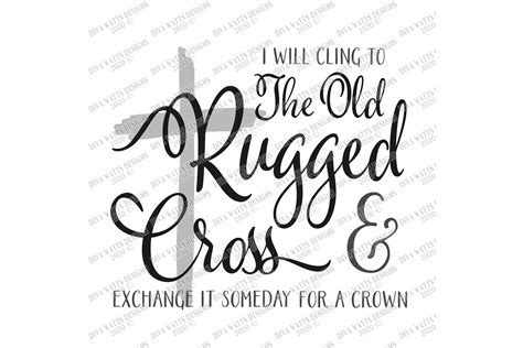 Svg The Old Rugged Cross Cutting File I Will Cling To Etsy