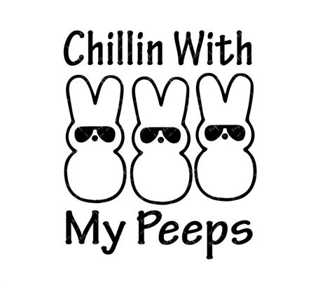 Chillin With My Peeps Svg Png Pdf Easter Sign Peeps Bunny Svg