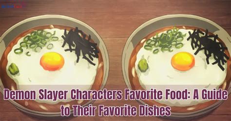 Demon Slayer Characters Favorite Food Best Dishes