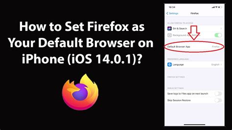 How To Set Firefox As Your Default Browser On Iphone Ios 1401