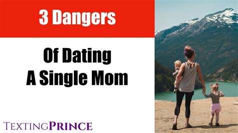 3 Dangers Of Dating Single Moms Youtube