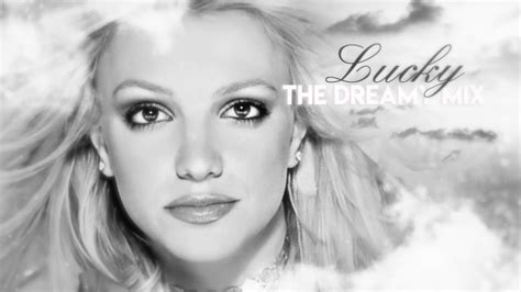 Britney Spears Lucky The Dreamy Mix Youtube