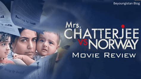 Mrs Chatterjee Vs Norway Movie Review Beyoungistan Blog