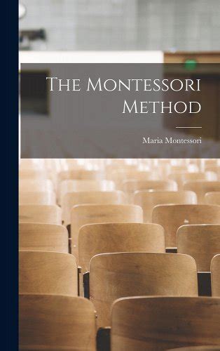 The Montessori Method A Book By Maria Montessori