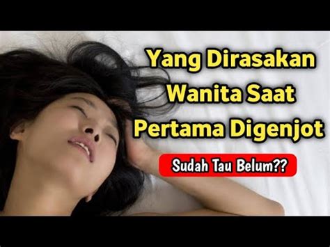 Yang Dirasakan Wanita Saat Pertama Kali Melakukan Hubungan Intim Youtube