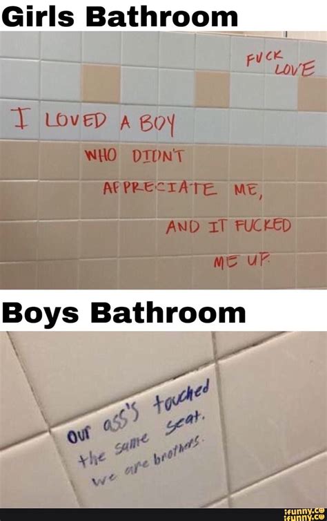 Girls Bathroom Me And It Fuclcd Boys Bathroom Really Funny Memes