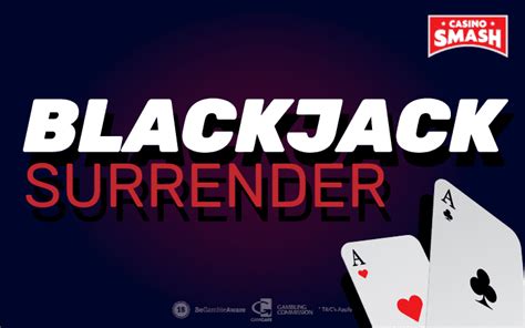 Blackjack Strategy Tips Learn To Play And Win At Blackjack Surrender