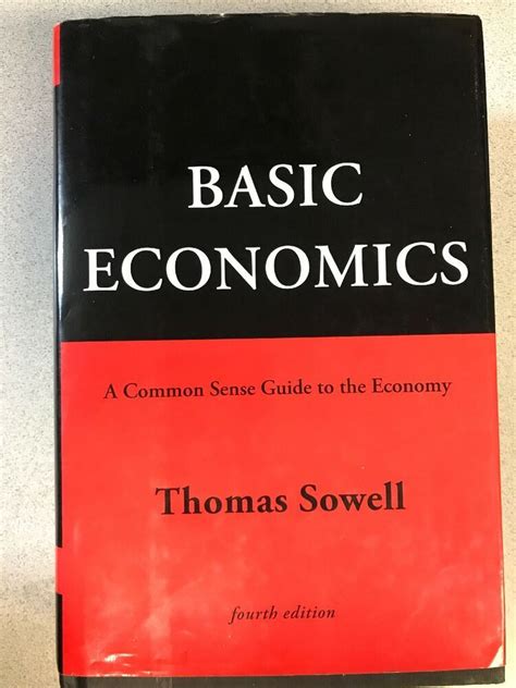 Basic Economics A Common Sense Guide To The Economy By Thomas Sowell