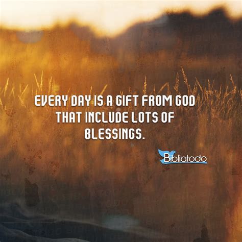 Every Day Is A T From God That Include Lots Of Blessings Christian