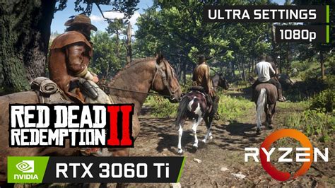 Rtx 3060 Ti Red Dead Redemption 2 Vulkan Ultra Settings 1080p Youtube