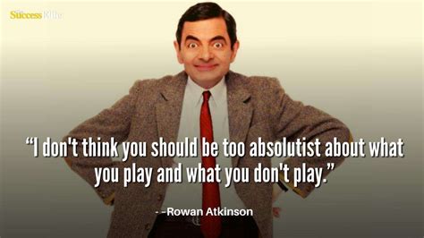 Rowan Atkinson Quotes The Success Elite