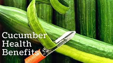 9 Health Benefits Of Eating Cucumbers Daily Youtube