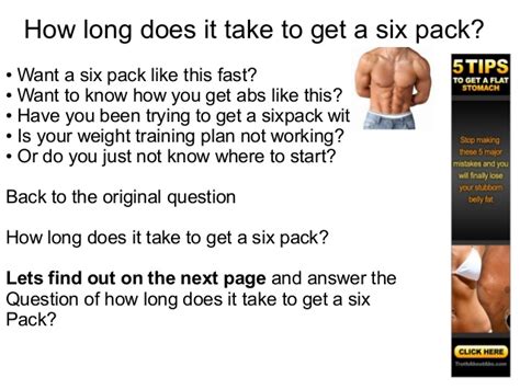 How long will it take? How long does it take to get a six pack