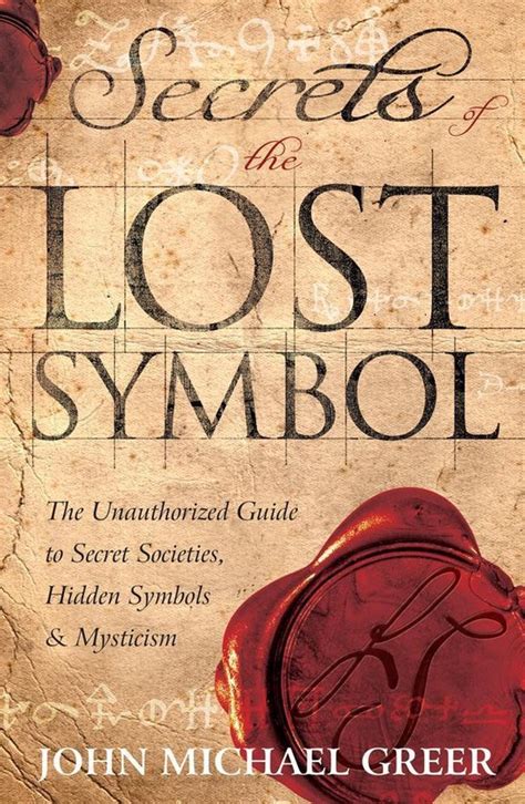 Secrets Of The Lost Symbol The Unauthorized Guide To Secret Societies