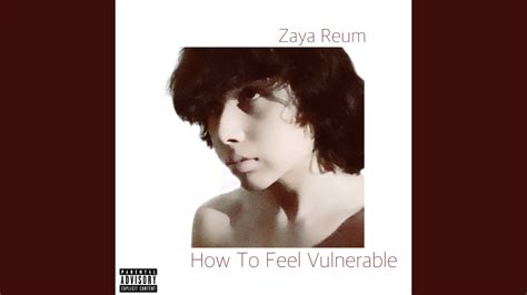 Zaya Reum How To Feel Vulnerable Intro Youtube