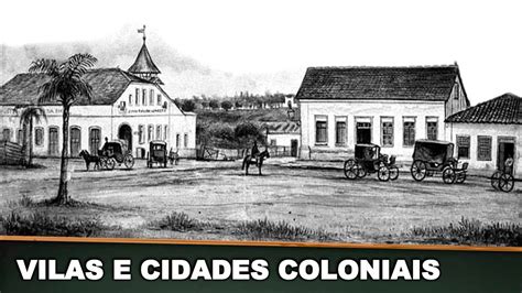 As Primeiras Vilas Do Brasil