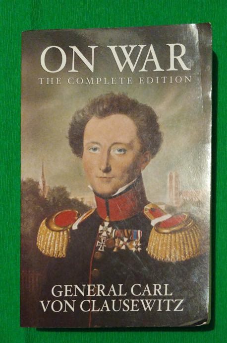 Carl Von Clausewitz On War The Complete Edition