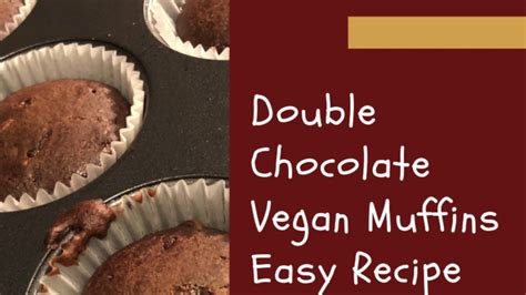 Double Chocolate Vegan Muffins Easy Recipe YouTube
