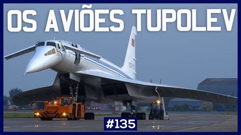Os 51 AviÕes Da Tupolev 135 Youtube