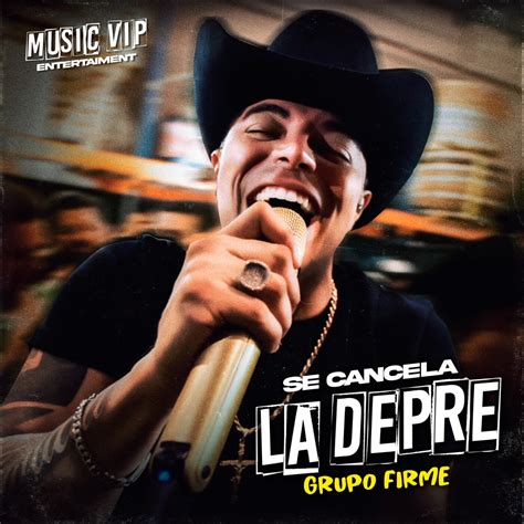 Se Cancela La Depre En Vivo Single” álbum De Grupo Firme En Apple Music