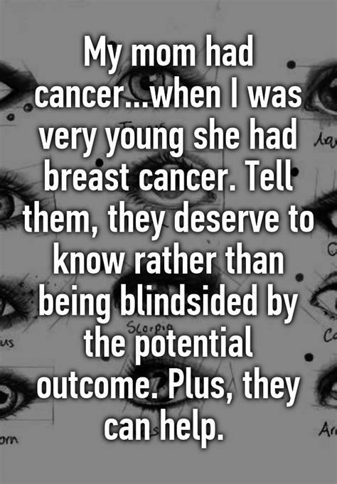 My Mom Had Cancerwhen I Was Very Young She Had Breast Cancer Tell