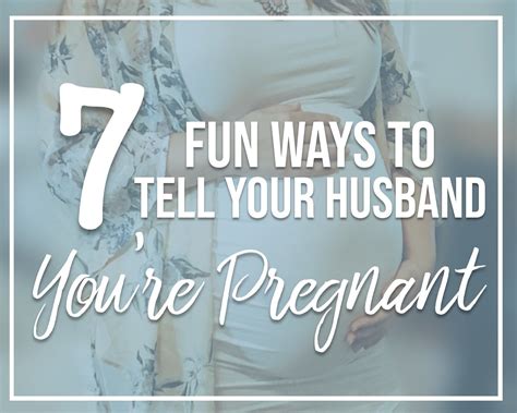 7 Fun Ways To Tell Your Husband Youre Pregnant Tell Husband Pregnant
