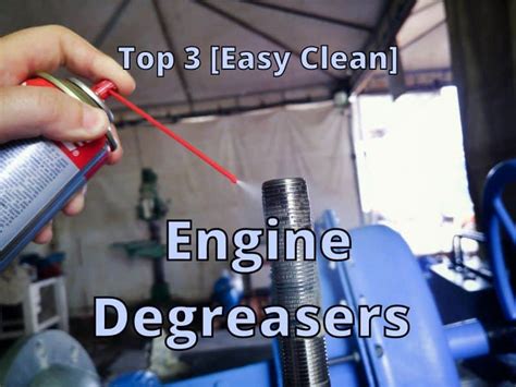 A Guide To Choosing The Best Engine Degreaser Update