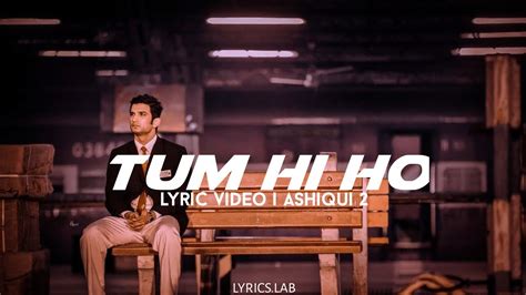 Tum Hi Ho Lyrics Ashiqui 2 Youtube