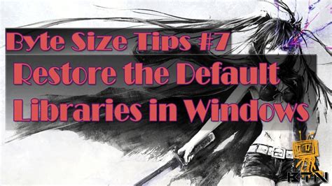 Byte Size Tips 7 How To Restore The Default Libraries In Windows