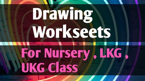 Drawing Worksheets For Nursery Lkg And Ukg Class Youtube