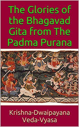 The Glories Of The Bhagavad Gita From The Padma Purana By Krishna Dwaipayana Vyasa Goodreads
