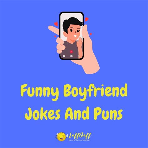 40 Hilarious Boyfriend Jokes And Puns Laffgaff